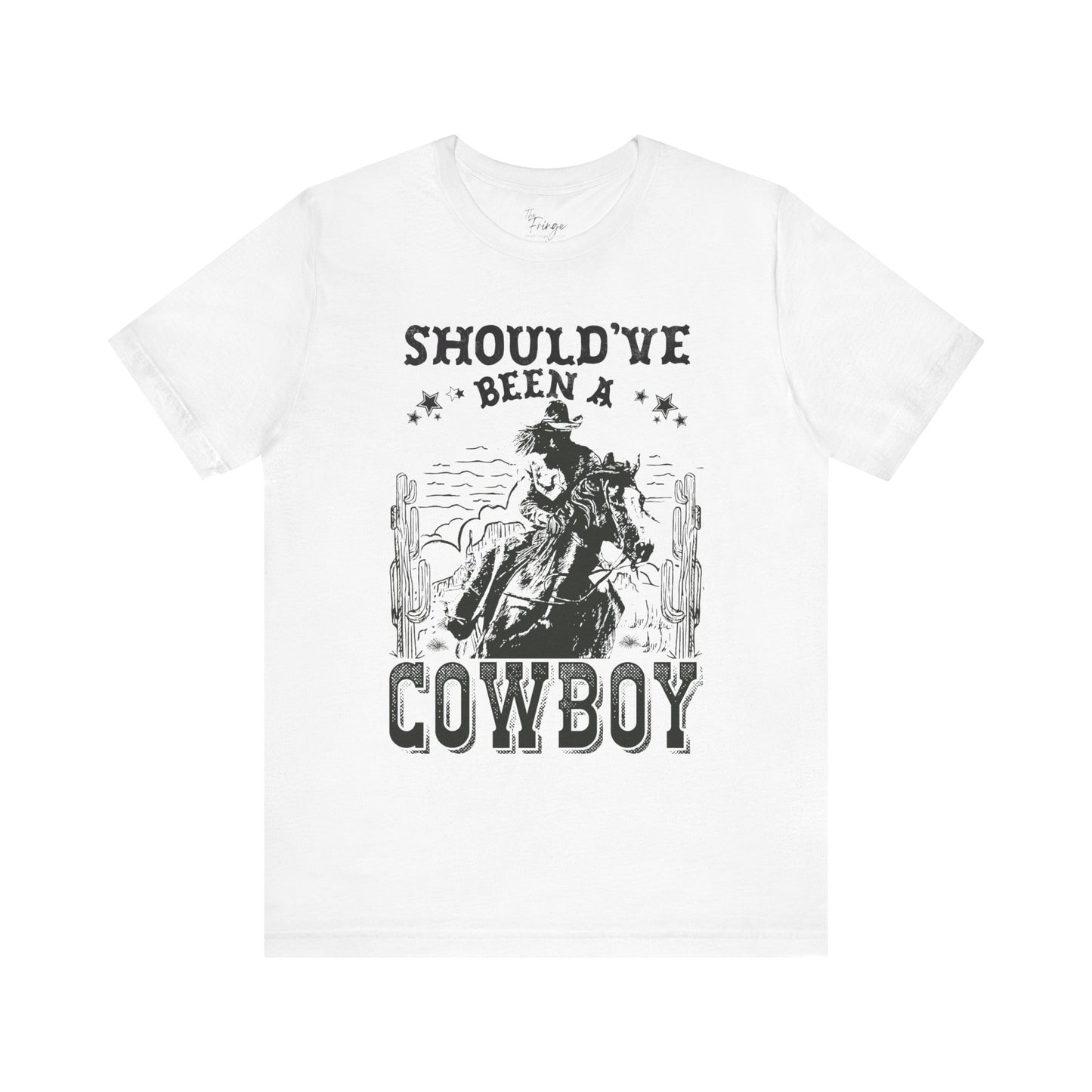 Should've Been a Cowboy Graphic Tee | Women's Western T-shirts | Country Tees